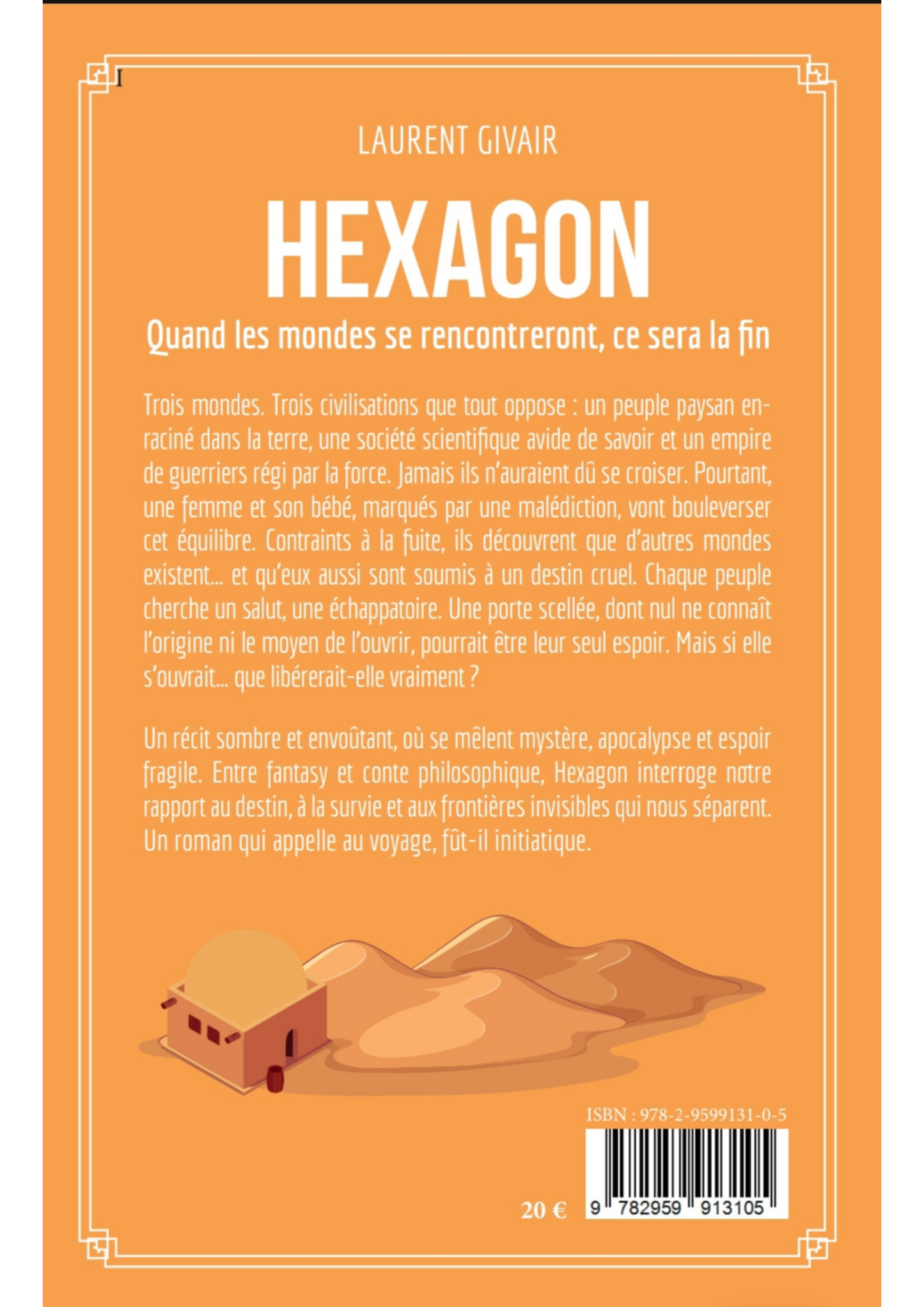 HEXAGON - Tome 1 - Quand les mondes se rencontreront, ce sera la fin.